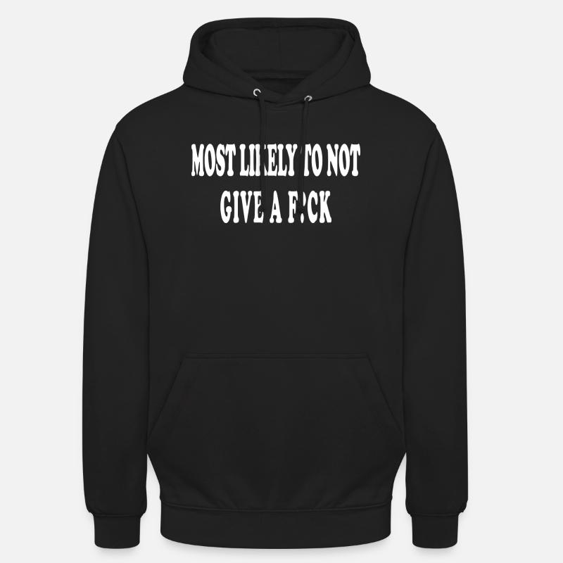 Most likely cooler Spruch Geschenkidee - Unisex Hoodie - Schwarz