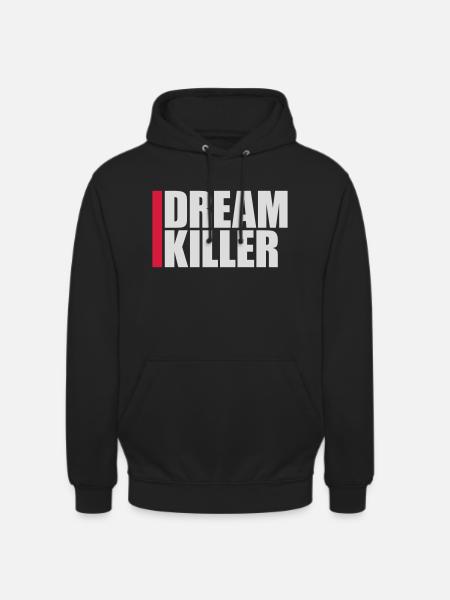 dream killer pessimists quote - Unisex Hoodie - black