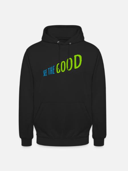 see the good quote - Unisex Hoodie - black