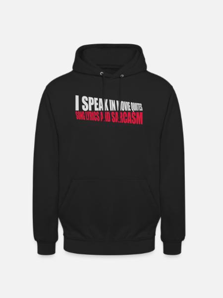 speak lyrics and sarcasm - Unisex Hoodie - black