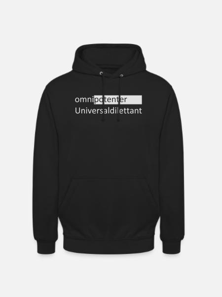 omnipotenter Universaldilettant - Unisex Hoodie - Schwarz