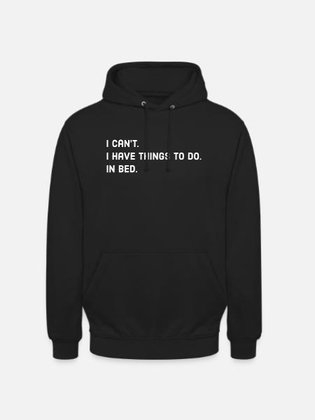 Bed Sleep Saying - Unisex Hoodie - black