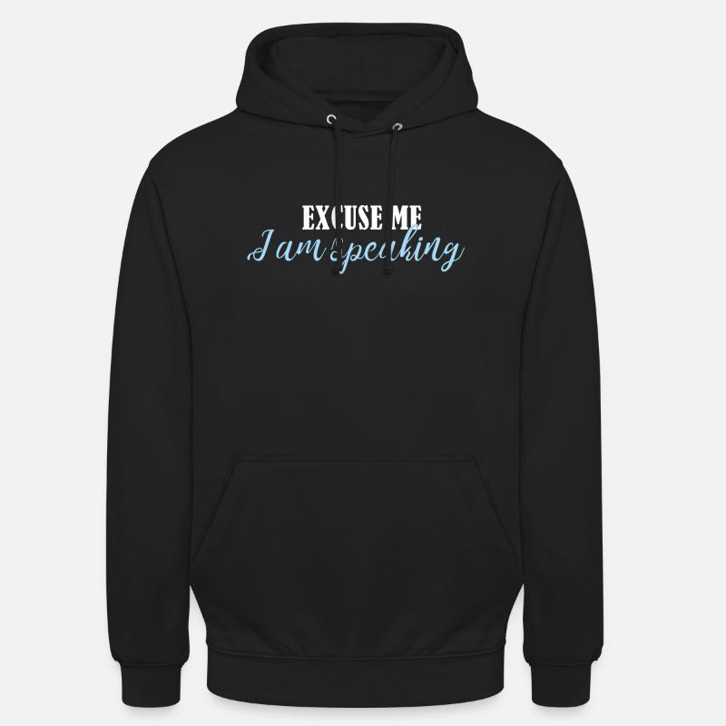 excuse me im speaking - Unisex Hoodie - black