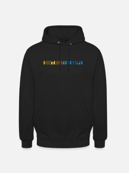 Don't hurry be happy - Unisex Hoodie - black
