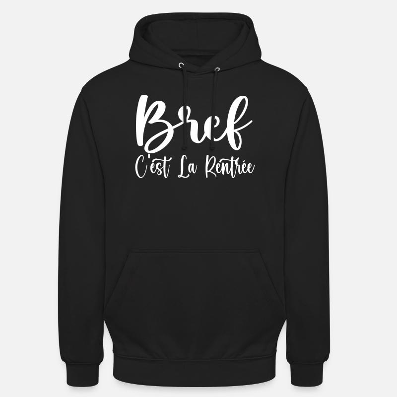 Bref C'est La Rentrée - Sweat-shirt à capuche unisexe - noir
