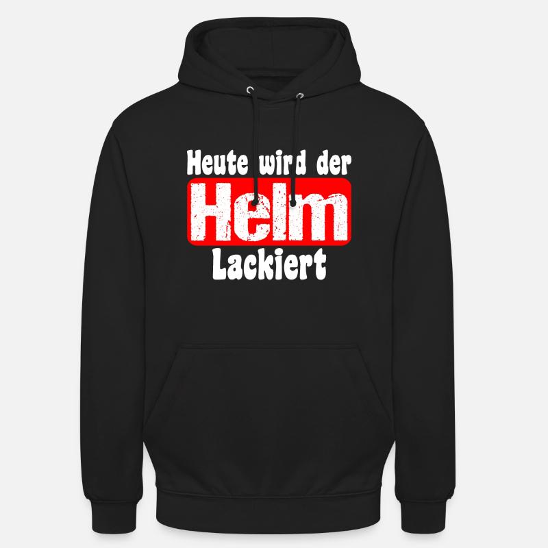 Heute wird der Helm lackiert - Unisex Hoodie - Schwarz