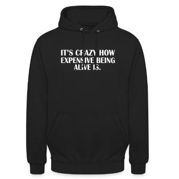 Es ist verrückt, wie teuer es ist, am Leben zu sein - Unisex Hoodie - Schwarz - Vorne - Alina (178cm) & Michal (187cm)