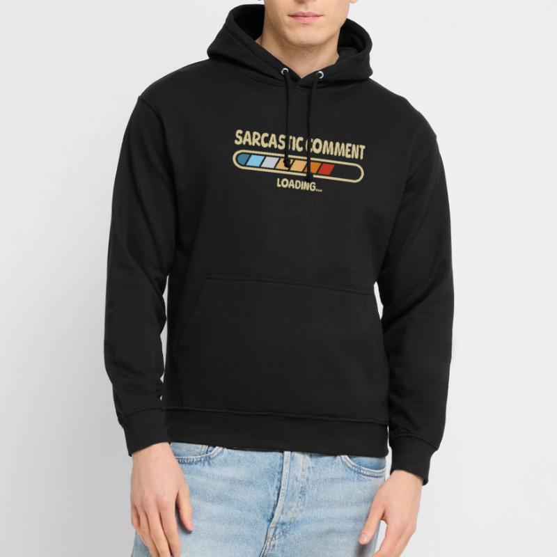 Sarcastic Comment Loading Unisex Hoodie