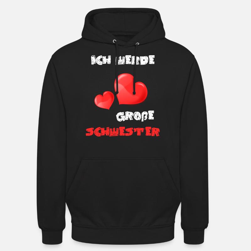 Ich Werde Große Schwester - Unisex Hoodie - Schwarz