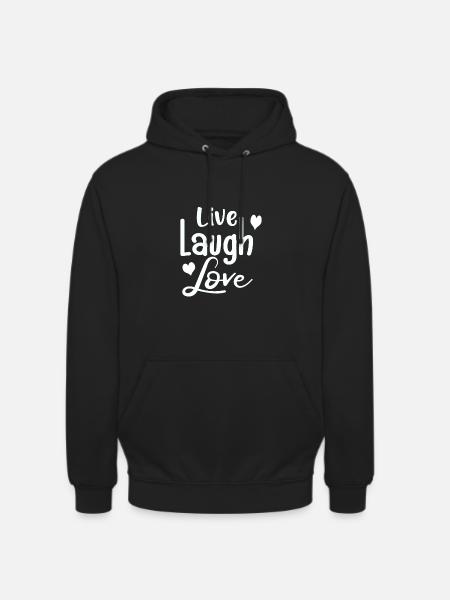 Live Laugh Love#Geschenkidee - Unisex Hoodie - Schwarz