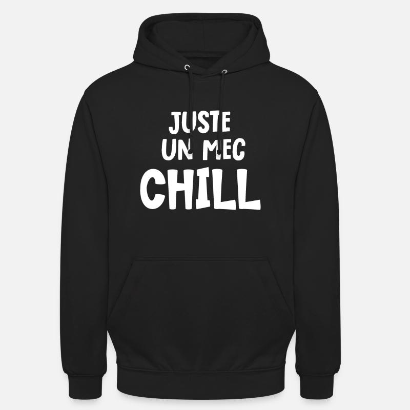 juste un mec chill - Sweat-shirt à capuche unisexe - noir