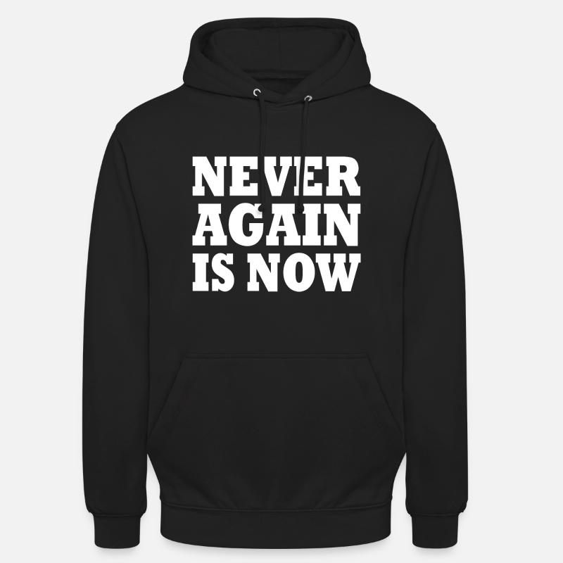 Never again is now - Sweat-shirt à capuche unisexe - noir
