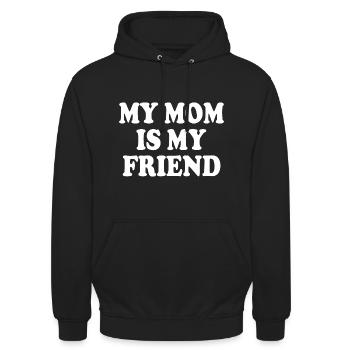 my mom is my friend - Unisex Hoodie - Schwarz - Vorne - Alina (178cm) & Michal (187cm)
