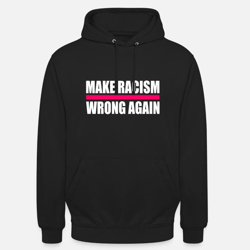 make racism wrong again - Unisex Hoodie - black