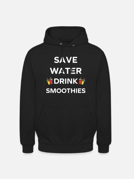 Save water drink smoothies - Unisex Hoodie - black