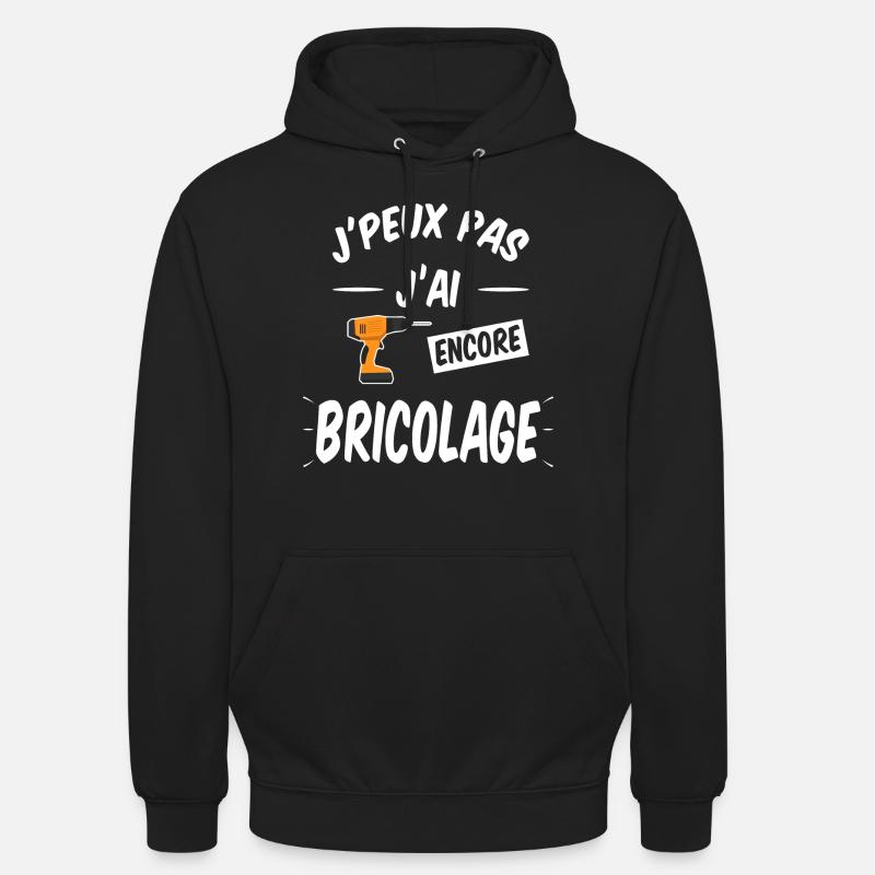 J'peux pas j'ai encore bricolage - Sweat-shirt à capuche unisexe - noir