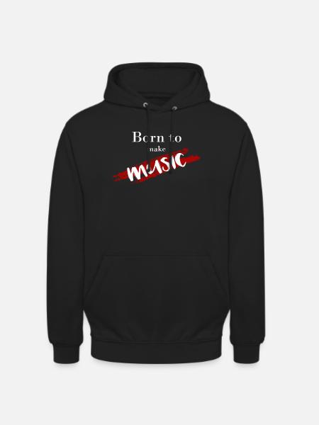 Born To Make Music - Unisex Hoodie - Schwarz