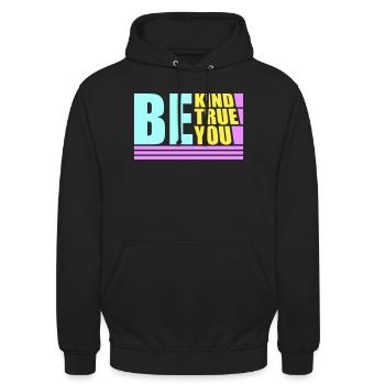 Be Kind Be True Be You Inspirational Self-Love - Unisex Hoodie - black - Front - Alina (178cm) & Michal (187cm)