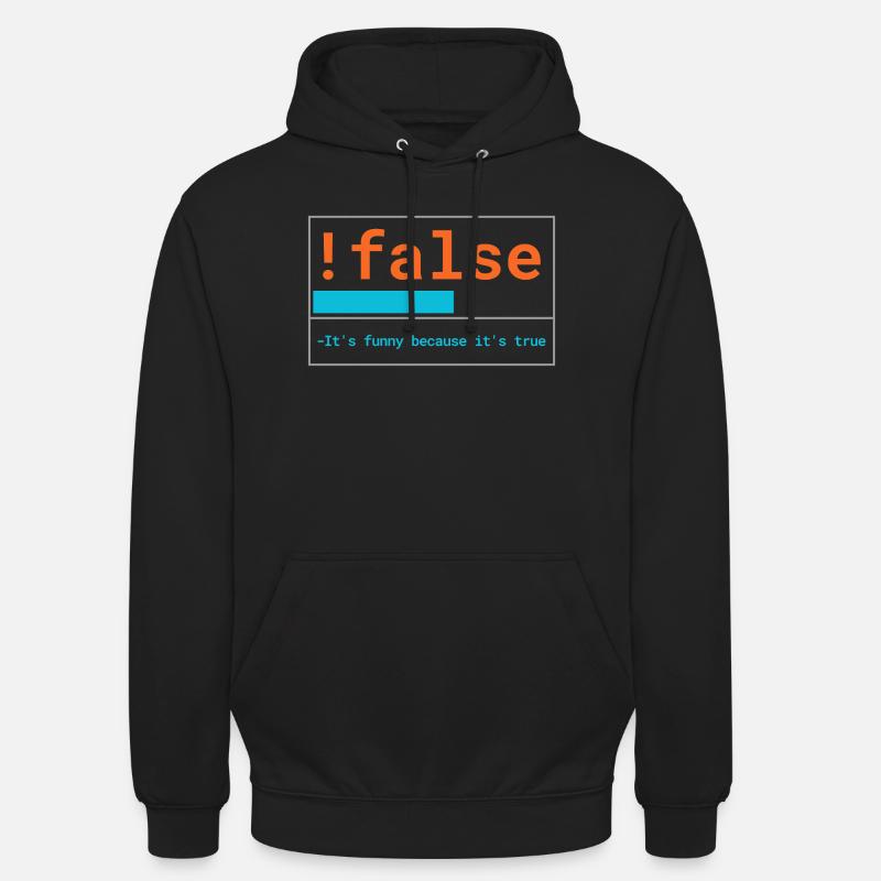 Programmierer Logik: It's funny because it's true Unisex Hoodie