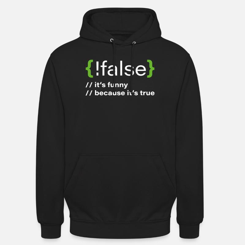 false – Funny programmer saying - Unisex Hoodie - black