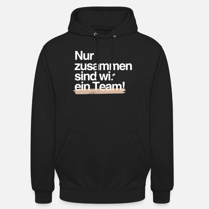 Gemeinsam stark — Teamgeist-Design - Unisex Hoodie - Schwarz