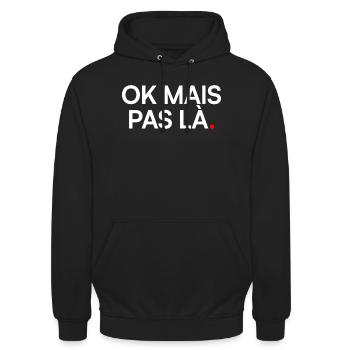 OK MAIS PAS LÀ. | Humour drôle - Sweat-shirt à capuche unisexe - noir - Devant - Alina (178cm) & Michal (187cm)
