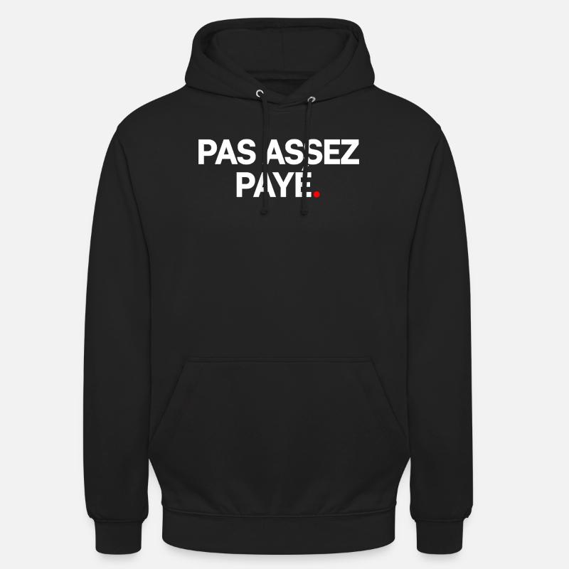 Pas assez payé - Sweat-shirt à capuche unisexe - noir