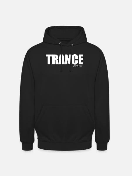 Trance - what else? - Unisex Hoodie - black