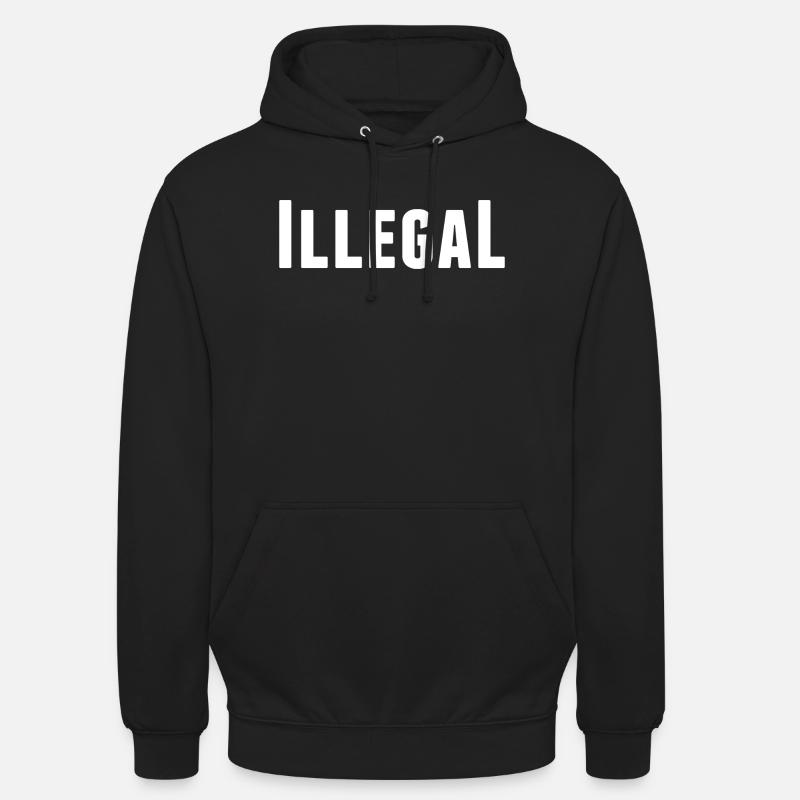 illégalement illégal illégal - Sweat-shirt à capuche unisexe - noir