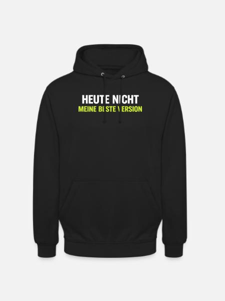 Heute Nicht Meine Beste Version - Unisex Hoodie - Schwarz