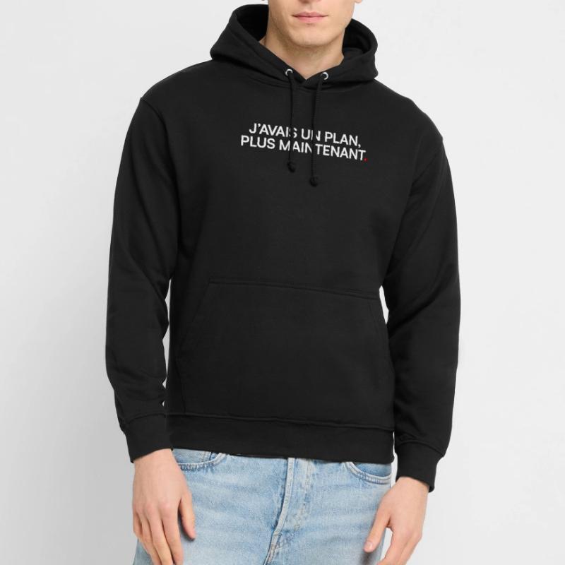 J’avais un plan plus maintenant humour Sweat-shirt à capuche unisexe
