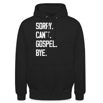 Sorry Can't Gospel Bye - Unisex Hoodie - black - Front - Alina (178cm) & Michal (187cm)