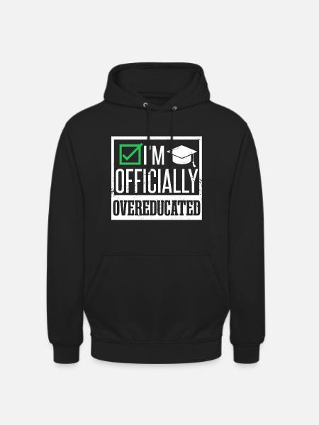 Ich bin offiziell übergebildet - Unisex Hoodie - Schwarz