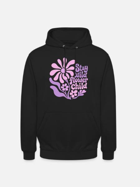 Stay wild flower child - Unisex Hoodie - Schwarz