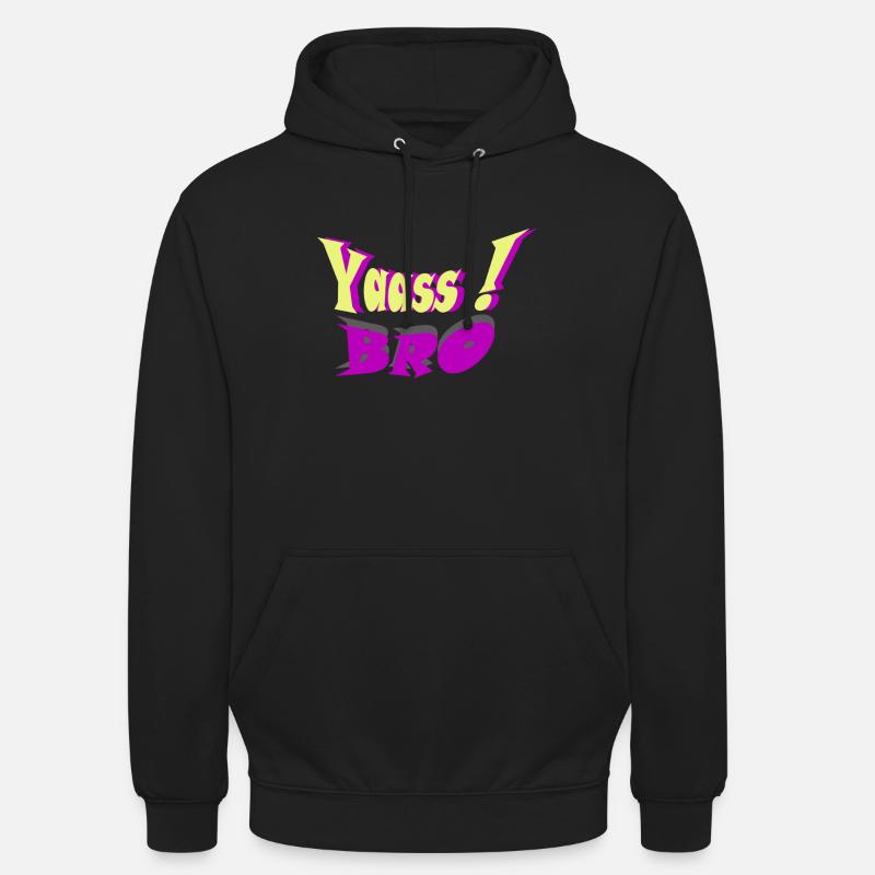 YAASS BRO - Sweat-shirt à capuche unisexe - noir