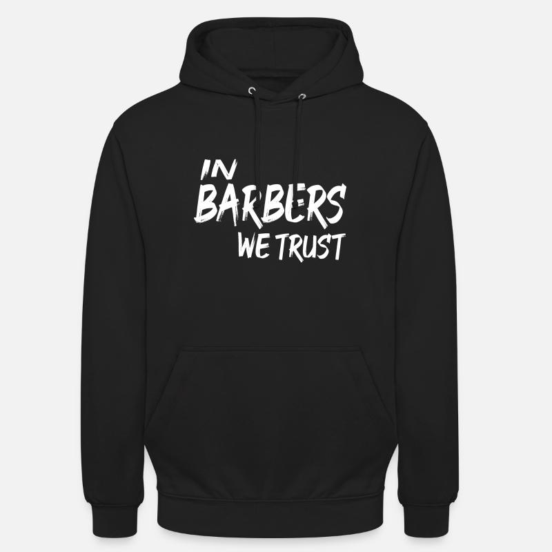 À Barbers We Trust - Sweat-shirt à capuche unisexe - noir