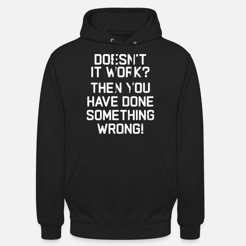 Doesn't it work? - Unisex Hoodie - black