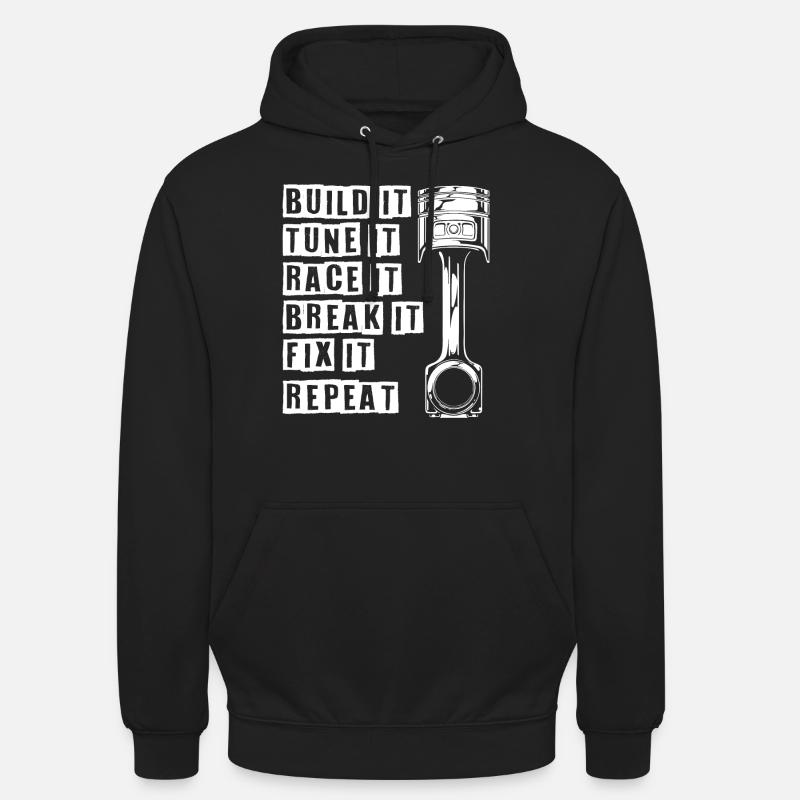 Build It Tune It Race It Break It Fix It Repeat - Sweat-shirt à capuche unisexe - noir