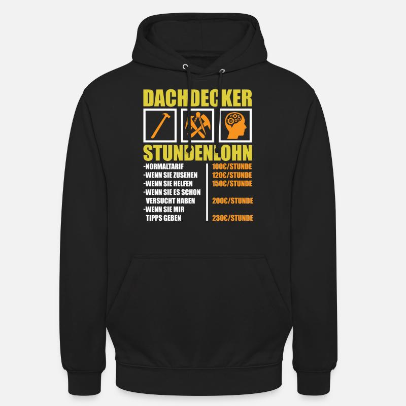 Dachdecker Stundenlohn Handwerk Geschenk - Unisex Hoodie - Schwarz