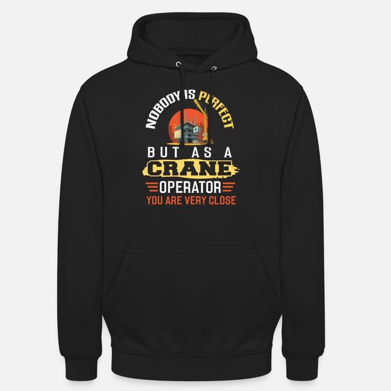 Crane operator Crane operator construction site work - Unisex Hoodie - black