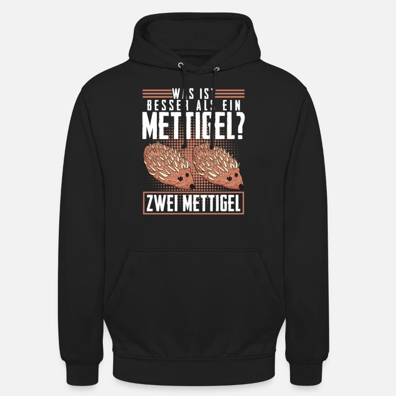 Mettigel Hackfleisch Spruch Mett - Unisex Hoodie - Schwarz