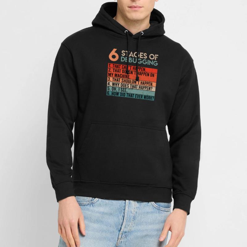 6 Stages of Debugging Informatiker Coder Software Unisex Hoodie