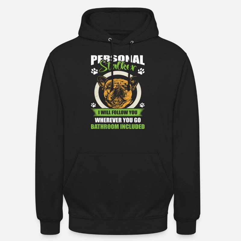 Bouledogue français PERSONAL STALKER drôle - Sweat-shirt à capuche unisexe - noir