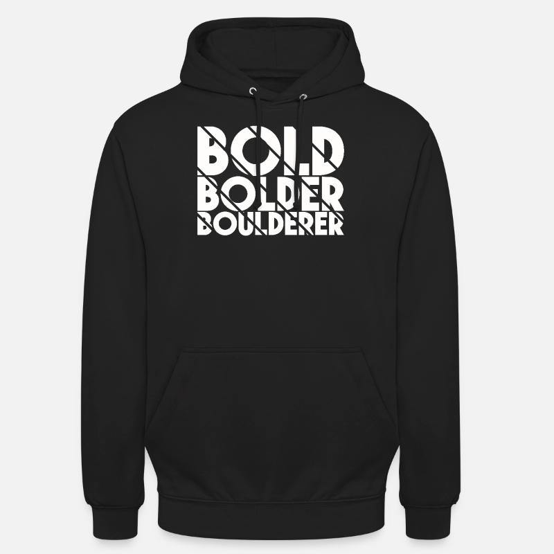 Bloc Bold Bolder Boulderer - Sweat-shirt à capuche unisexe - noir