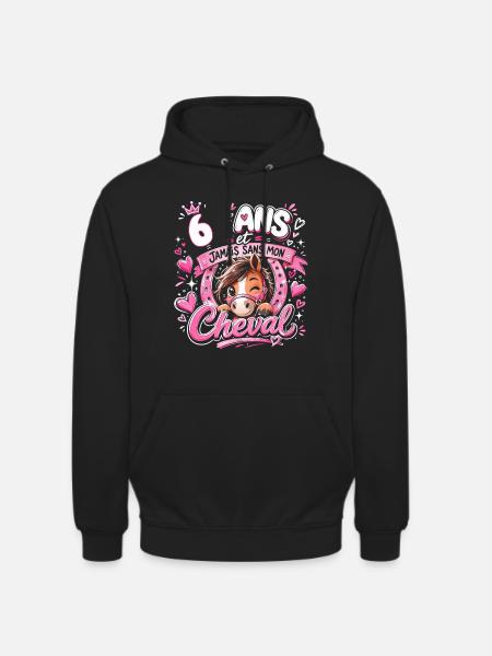 Cheval 6 Ans Anniversaire Fille Poney - Sweat-shirt à capuche unisexe - noir
