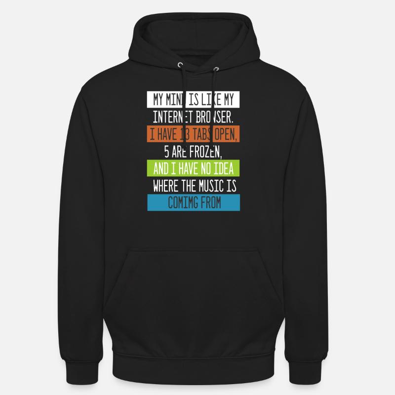 My Mind is like my internet Browser Computer Nerd - Unisex Hoodie - black