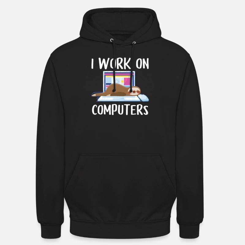 I work on computers Computer Progammierer Geschen Unisex Hoodie