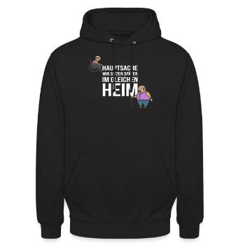 Hauptsache wir sitzen später im gleichen Heim - Unisex Hoodie - Schwarz - Vorne - Alina (178cm) & Michal (187cm)