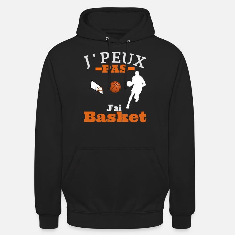 J'PEUX PAS , J'AI BASKET. - Sweat-shirt à capuche unisexe - noir