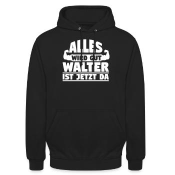 Alles wird gut Walter ist jetzt da - Unisex Hoodie - Schwarz - Vorne - Alina (178cm) & Michal (187cm)